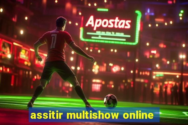 assitir multishow online